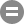 =
